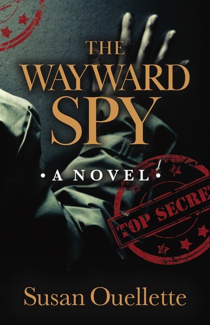 The Wayward Spy, Susan Ouellette