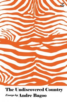 The Undiscovered Country, Andre Bagoo