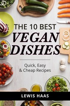 The 10 Best Vegan Dishes, Lewis Haas