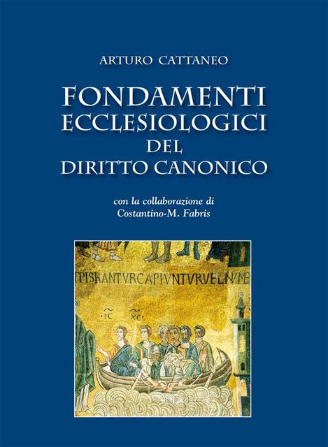 Fondamenti ecclesiologici del diritto canonico, Arturo Cattaneo