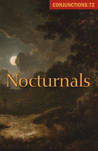 Nocturnals, Peter Straub, Karen Russell, Brian Evenson, Peter Gizzi, Fred Moten, David Shields, Mei-mei Berssenbrugge, Quincy Troupe, Diane Ackerman, Rick Moody, Ann Lauterbach, Joanna Scott, Robert Kelly, Dinaw Mengestu, Martine Bellen, Mary Caponegro, Norman Manea