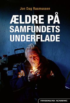 Ældre på samfundets underflade, Jon Dag Rasmussen