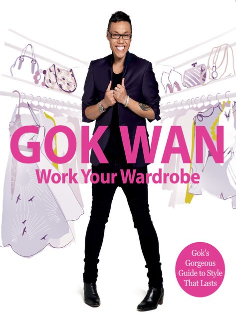 Work Your Wardrobe, Gok Wan