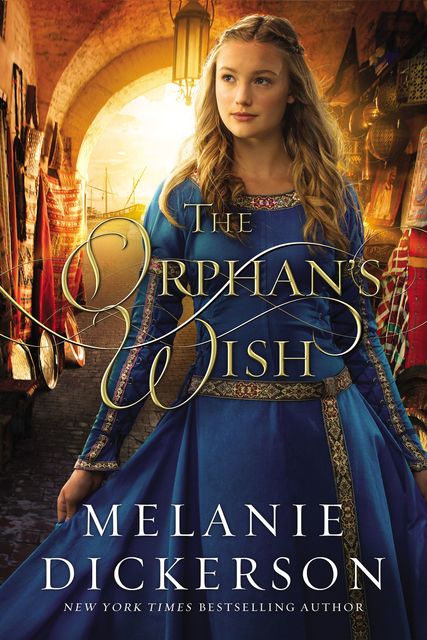 The Orphan's Wish, Melanie Dickerson
