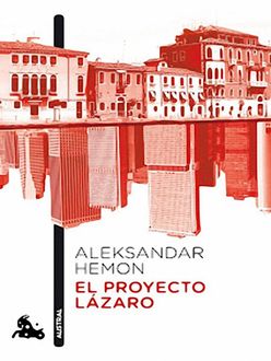 El Proyecto Lázaro, Aleksandar Hemon