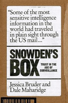 Snowden’s Box: Trust in the Age of Surveillance, Dale Maharidge, Jessica Bruder