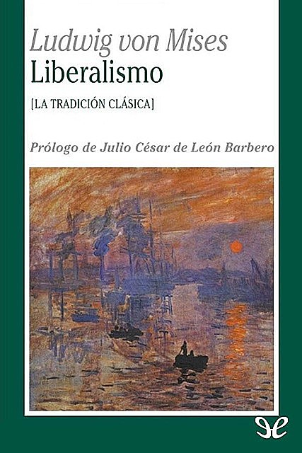 Liberalismo (Trad. Juan Marcos de la Fuente), Ludwig Von Mises