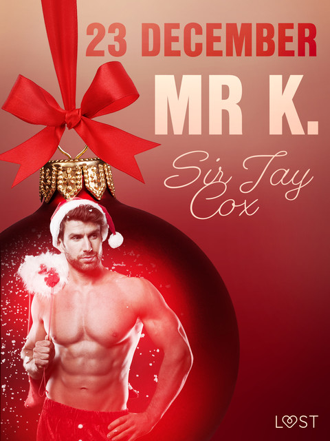 23 december: Mr K. – een erotische adventskalender, Sir Jay Cox