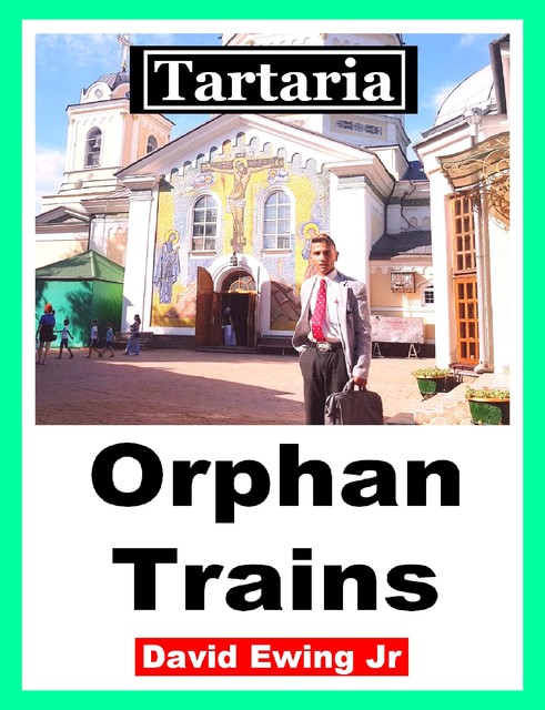Tartaria – Orphan Trains, David Ewing Jr