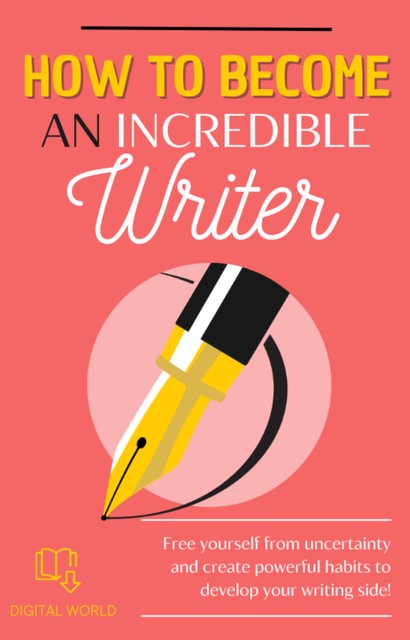 How to become a incredible writer, Digital World