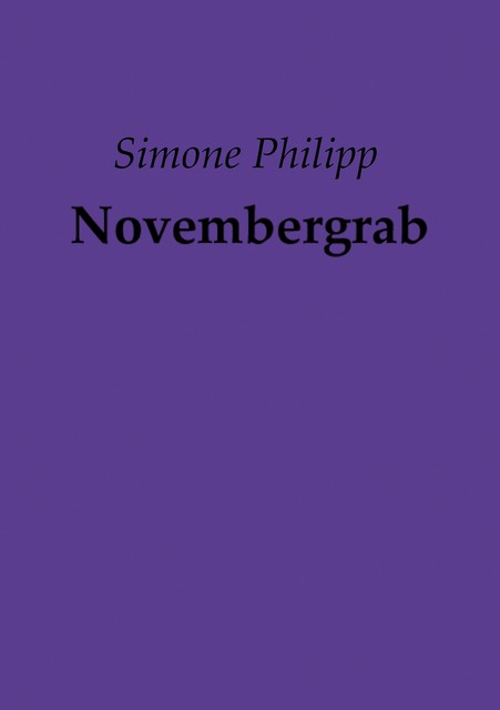 Novembergrab, Simone Philipp