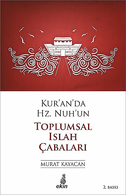 Kur'an'da Hz. Nuh'un Toplumsal Islah Çabaları, Murat Kayacan