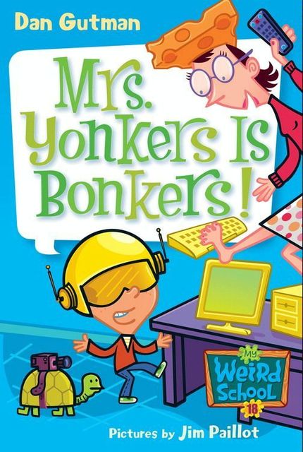 My Weird School #18: Mrs. Yonkers Is Bonkers!, Dan Gutman