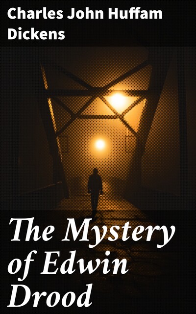 The Mystery of Edwin Drood, Charles John Huffam Dickens
