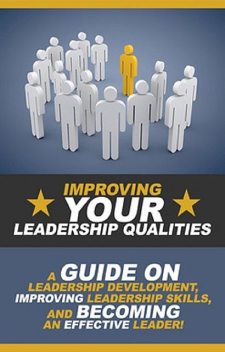 Improving Your Leadership Qualities, Ben Robinson