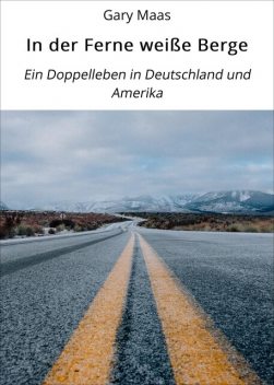 In der Ferne weiße Berge, Gary Maas