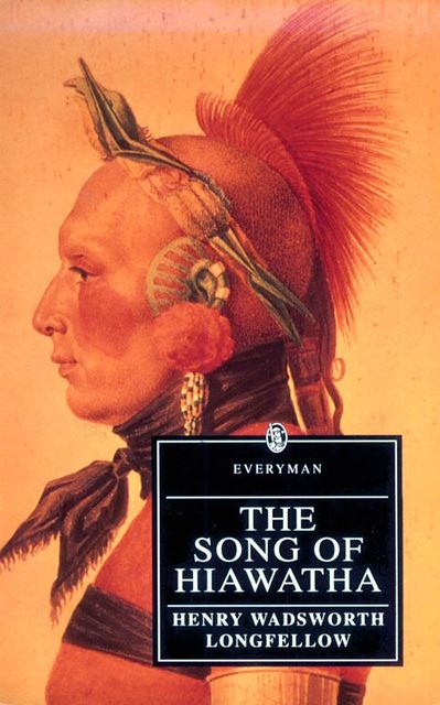 The Song of Hiawatha, Henry Wadsworth Longfellow