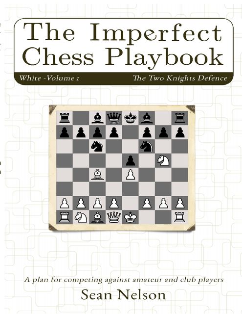 The Imperfect Chess Playbook Volume 1, Sean Nelson