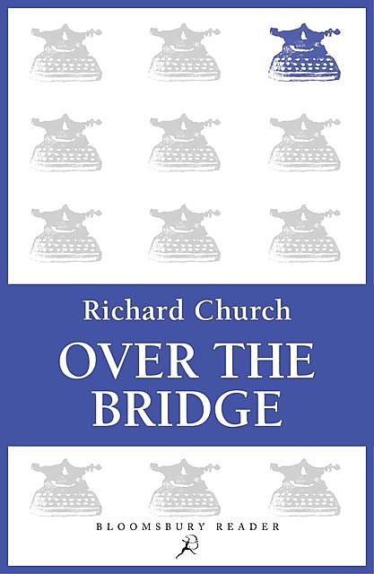 Over the Bridge, Richard Church