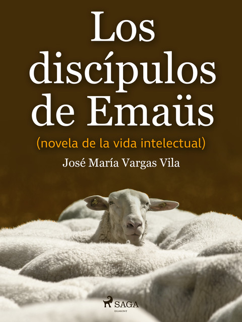 Los discípulos de Emaüs (novela de la vida intelectual), José María Vargas Vilas