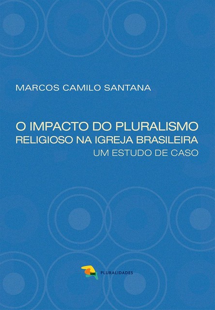 O impacto do pluralismo religioso na Igreja brasileira, Marcos Santana