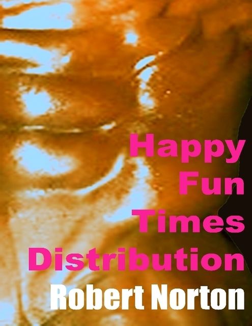 Happy Fun Times Distribution, Robert Norton