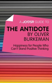 A Joosr Guide to… The Antidote by Oliver Burkeman, Joosr