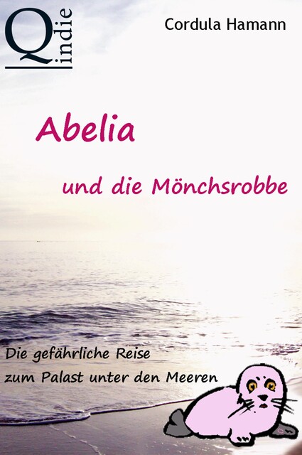 Abelia und die Mönchsrobbe, Cordula Hamann