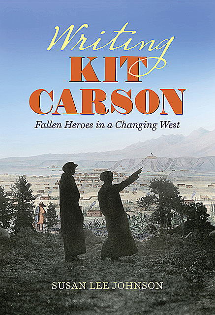 Writing Kit Carson, Susan Johnson