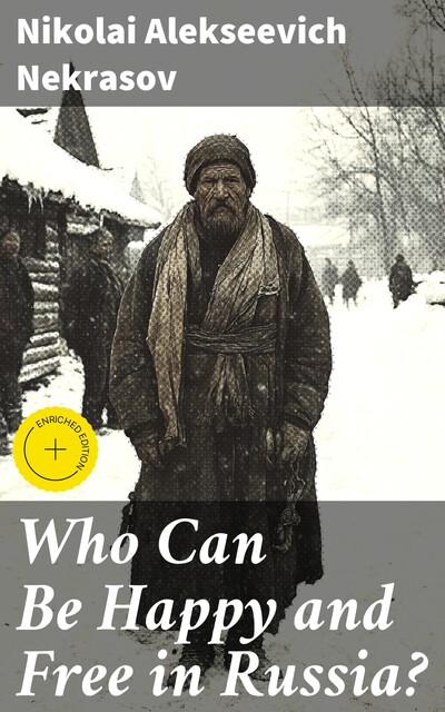 Who Can Be Happy and Free in Russia, Nikolai Alekseevich Nekrasov