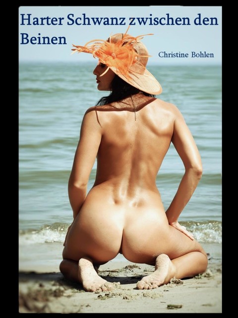 Harter Schwanz zwischen den Beinen, Christine Bohlen