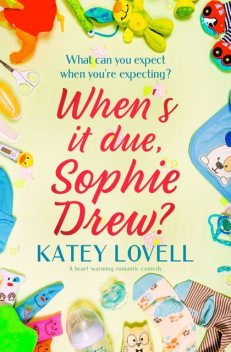 When's It Due, Sophie Drew, Katey Lovell