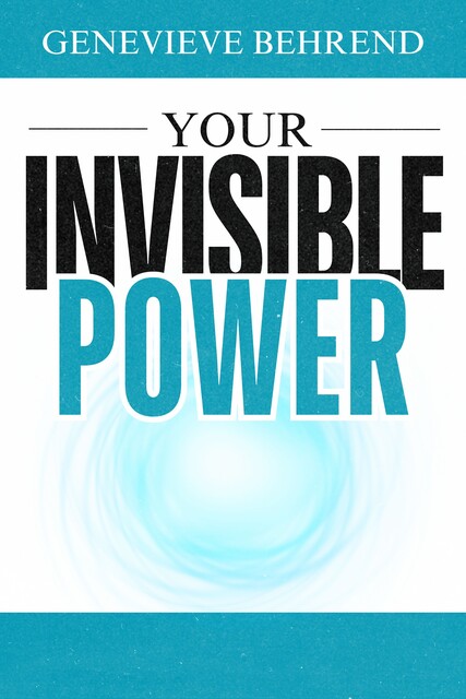 Your Invisible Power, Genevieve Behrend