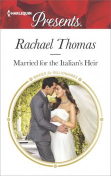 Married for the Italian's Heir, Rachael Thomas