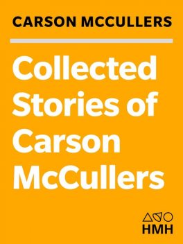 Collected Stories of Carson McCullers, Carson McCullers