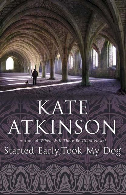 Started Early, Took My Dog, Kate Atkinson