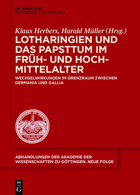 Lotharingien und das Papsttum im Früh- und Hochmittelalter, Herausgegeben von, Harald Müller, Klaus Herbers