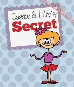 Cassie and Lilly`s Secret, Jupiter Kids