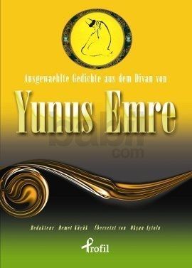 Ausgewaehlte Gedichte aus dem Divan von Yunus Emre, Yunus Emre
