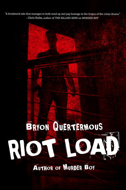 Riot Load, Bryon Quertermous