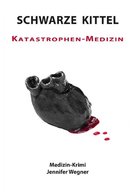 SCHWARZE KITTEL – Katastrophen-Medizin, Jennifer Wegner