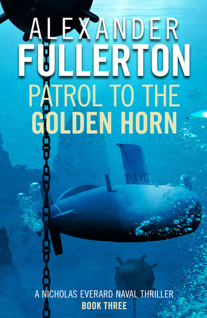 Patrol to the Golden Horn, Alexander Fullerton