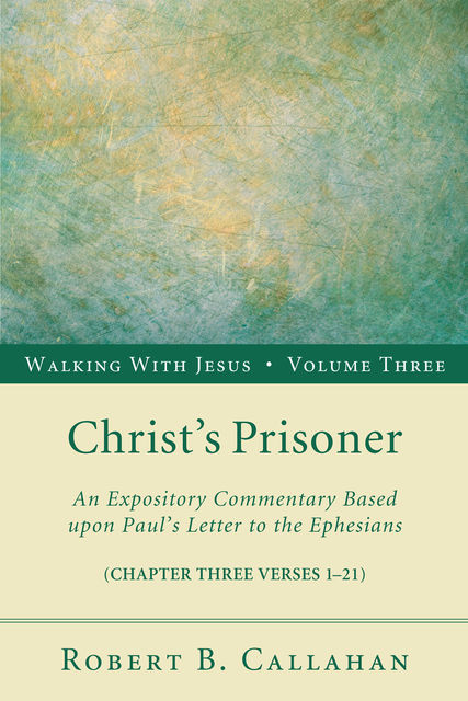 Christ’s Prisoner, Robert B. Callahan