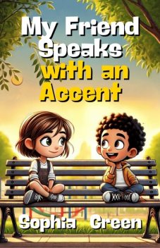 My Friend Speaks with an Accent, Sophia Green