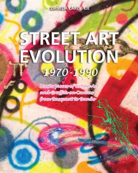 Street Art Evolution 1970–1990, Cie Carl, Cornelia Carl