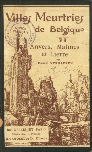 Les villes meurtries de Belgique. Deel 1. Anvers, Malines et Lierre, Émile Verhaeren