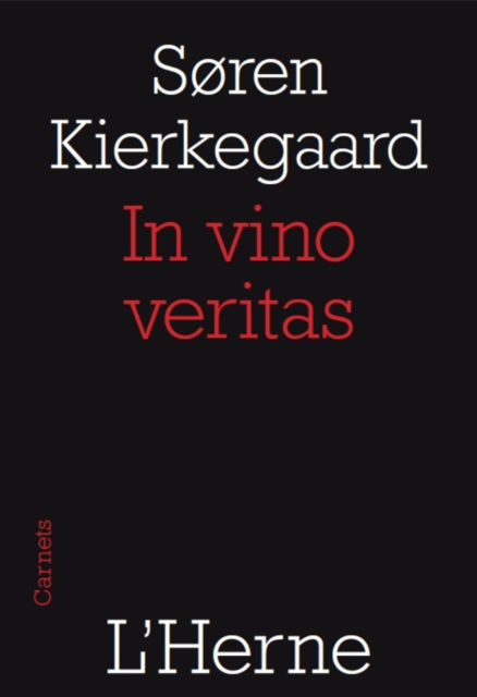 In vino veritas, Soren Kierkegaard