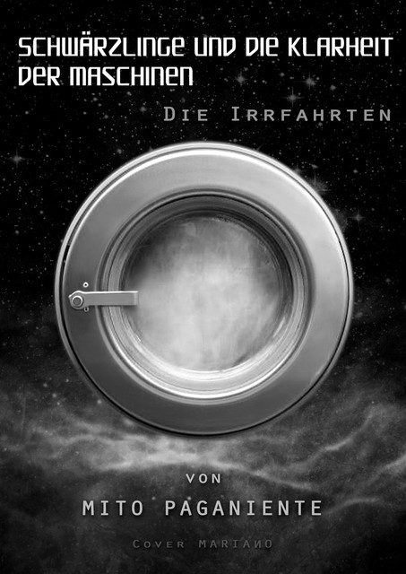 Schwärzlinge und die Klarheit der Maschinen, Mito Paganiente