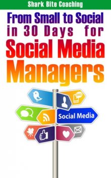From Small to Social in 30 Days for Social Media Managers, Cassandra Fenyk, Sh
