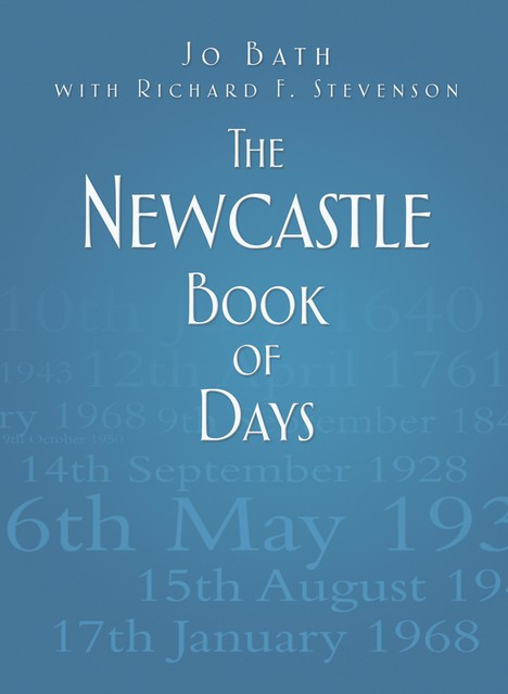 The Newcastle Book of Days, Richard Stevenson, Jo Bath